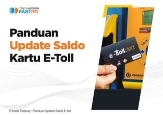 (E-Book) Panduan Update E-Toll 2023 - Fastpay.pdf