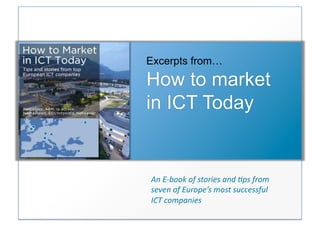 An E‐book of stories and 1ps from 
seven of Europe’s most successful 
ICT companies 
 