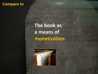 Compare toThebook as a means of monetization