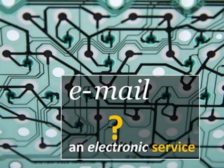 maile-?butit’s a serviceanelectronic