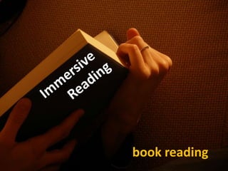 Immersive         Reading book reading