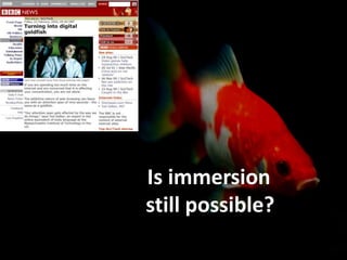 butIs immersionstill possible?
