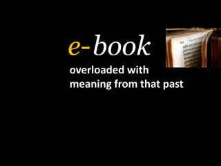 booke-overloadedwithmeaningfromthat past