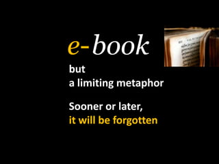 booke-buta limiting metaphorSooner or later,it will be forgotten