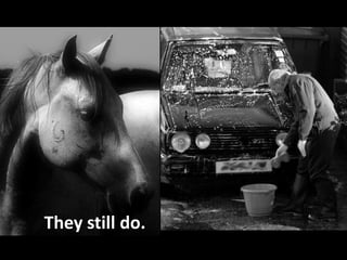 Theystill do.