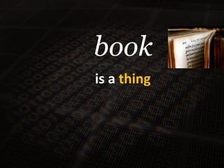 book,[object Object],is a thing,[object Object]