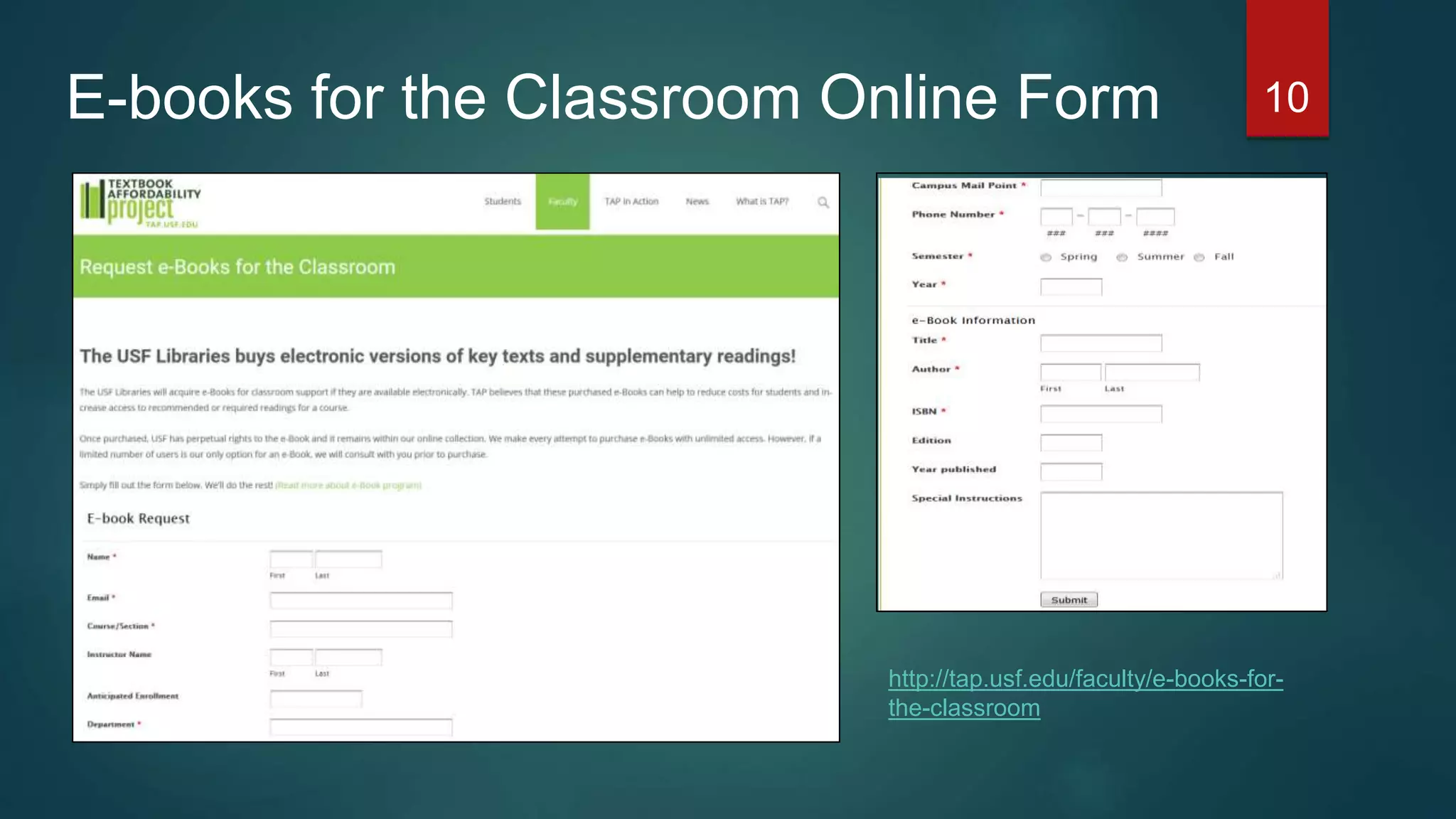 E-books for the Classroom Online Form 10
http://tap.usf.edu/faculty/e-books-for-
the-classroom
 