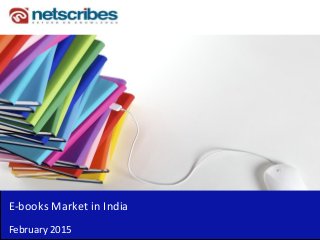 E-books Market in India
February 2015
 