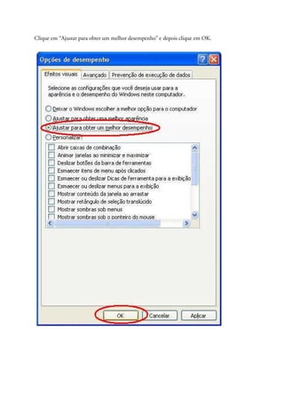 Clique em “Ajustar para obter um melhor desempenho” e depois clique em OK.
 