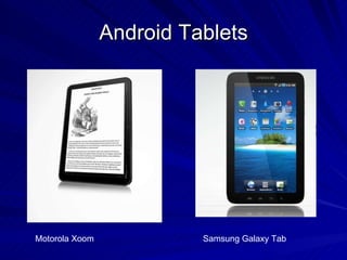 Android Tablets Motorola Xoom Samsung Galaxy Tab 