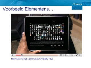 Voorbeeld Elementens… http://www.youtube.com/watch?v=kdiIaIUTBEc 