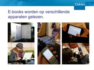 E-books worden op verschillende apparaten gelezen. 
