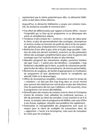 VERS UNE FIDÉLISATION EFFICACE ET RENTABLE



                            représentent pas le même potentiel pour elles. La démarche fidéli-
                            sante se doit donc d’être sélective.
                            Aujourd’hui, la démarche fidélisatrice a acquis une certaine matu-
                            rité, les tendances actuelles le montrent bien :
                            • Vrai effort de différenciation par rapport à d’autres offres : trouver
                              l’originalité qui va faire qu’un programme va se démarquer des
                              autres et véritablement séduire,
                            • Tendance à faire évoluer les « contenus » vers plus de valeur pour
                              le client, et plus de personnalisation des avantages, récompenses
                              et services rendus en fonction du profil du client et de son poten-
                              tiel, générant plus d’attachement à l’enseigne ou à la marque,
                            • Recherche d’une offre la plus riche et la plus large possible : créa-
                              tion de clubs (on devient membre), ouverture sur des partenaires
                              offrant des avantages complémentaires pour varier la gamme des
                              avantages que l’on souhaite de plus en plus étendue,
                            • Abandon progressif des mécanismes simples, purement linéaires
                              (du type 1euro = 1 point) avec des bénéfices « comptables » trop
                              facilement calculables par le client, au profit de mécanismes privilé-
                              giant le don de valeur, de reconnaissance, de services personnalisés,
                            • Recherche de souplesse, de facilité d’appropriation et d’utilisation
                              du programme (il faut absolument bannir la complexité qui
                              alourdit l’offre et la désavantage),
                            • Offres de récompenses tangibles, motivantes et dont le temps de
                              « cotisation » ne doit pas être trop long dans un circuit normal
                              pour pouvoir être obtenues (on voit de plus en plus des réductions
                              chez les partenaires dès lors que l’adhésion a été souscrite), sinon
                              le programme s’en trouve décrédibilisé,
                            • Diversification des moyens de contacts entre le client et l’entreprise
                              (centre de contacts, mail, utilisation du multicanal, journaux…),
                              afin de permettre au client de connaître, à tout moment et où il se
                              trouve, sa situation dans le programme de fidélité, mais aussi d’être
                              à son écoute, expliquer, résoudre tout problème très rapidement,
                            • Partenariats et interopérabilité des programmes sont aussi un
                              moyen pour le client de multiplier les transactions donc de
© Éditions d’organisation




                              « rapprocher » l’accès à la récompense, mais aussi de mutualiser
                              les coûts pour les enseignes.




                                                                                                 303
 