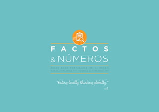 F A C T O S
& NÚMEROS
A S S O C I A Ç Ã O P O R T U G U E S A D E N U T R I Ç Ã O
W W W . A P N . O R G . P T | G E R A L @ A P N . O R G . P T
“Eating locally, thinking globally.”
n.d.
 