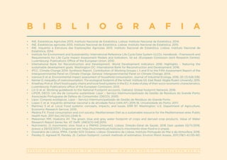 A S S O C I A Ç Ã O P O R T U G U E S A D E N U T R I Ç Ã O | W W W . A P N . O R G . P T | G E R A L @ A P N . O R G . P T
•	 INE. Estatísticas Agrícolas 2013. Instituto Nacional de Estatística. Lisboa: Instituto Nacional de Estatística; 2014.
•	 INE. Estatísticas agrícolas 2015. Instituto Nacional de Estatística. Lisboa: Instituto Nacional de Estatística; 2015.
•	 INE. Inquérito à Estrutura das Explorações Agrícolas 2013. Instituto Nacional de Estatística. Lisboa: Instituto Nacional de
Estatística; 2014.
•	 Institute for Environment and Sustainability: International Reference Life Cycle Data System (ILCD). Handbook - Framework and
Requirements for Life Cycle Impact Assessment Models and Indicators. 1st ed. (European Comission-Joint Research Centre).
Luxembourg: Publications Office of the European Union; 2010.
•	 International Bank for Reconstruction and Development. World Development Indicators 2016: Highlights – featuring the
sustainable development goals. Washington DC: International Bank for Reconstruction and Development; 2016.
•	 IPCC. Climate Change 2014: Synthesis Report. Contribution of Working Groups I, II and III to the Fifth Assessment Report of the
Intergovernmental Panel on Climate Change. Geneva: Intergovernmental Panel on Climate Change; 2014.
•	 Ivanova D et al. Environmental impact assessment of household consumption. Journal of Industrial Ecology. 2016; 20 (3):526-536.
•	 Kenner D. Inequality of overconsumption: The ecological footprint of the richest. Institute GS. East Road: Abglia Ruskin University; 2015.
•	 Kneafsey M et al. Short food supply chains and local food systems in the EU. A state of play of their socio-economic characteristics.
Luxembourg: Publications office of the European Comission; 2013.
•	 Lin D et al. Working guidebook to the National Footprint accounts. Oakland: Global footprint Network; 2016.
•	 LIPOR, DECO. Um dia de consumo sustentável. Lipor – Serviço Intermunicipalizado de Gestão de Resíduos do Grande Porto;
Associação Portuguesa de Defesa do Consumidor (DECO). 2005.
•	 Lipor. Compras ecológicas. Lipor – Serviço Intermunicipalizado de Gestão de Resíduos do Grande Porto.
•	 Lopes C et al. Inquérito alimentar nacional e de atividade física (IAN-AF) 2015-16. Universidade do Porto; 2017.
•	 Martinez S et al. Local Food systems: concepts, impacts, and issues. ERR 97. Washington: U.S. Department of Agriculture,
Economic Research Service; 2010.
•	 Medina FX. Food consumption and civil society: Mediterranean Diet as a sustainable resource for the Mediterranean area. Public
Health Nutr. 2011 Dec;14(12A):2346-9.
•	 Mekonnen MM, Hoekstra AY. The green, blue and grey water footprint of crops and derived crop products. Value of Water
Research Report Series No. 47. Delft: UNESCO-IHE;2010.
•	 Nutrimento. O movimento slow food e o PNPAS [Internet]. Lisboa: Direção-Geral da Saúde; 2016 [last update 02/11/2016,
acesso a 29/03/2017]. Disponível em: http://nutrimento.pt/noticias/o-movimento-slow-food-e-o-pnpas.
•	 Oceanário de Lisboa, IPMA. Cartão SOS Oceano. Lisboa: Oceanário de Lisboa, Instituto Português do Mar e da Atmosfera; 2016.
•	 Pandey D, Agrawal M, Pandey JS. Carbon footprint: current methods of estimation. Environ Monit Assess. 2011;178(1–4):135–60.
B I B L I O G R A F I A
 