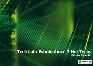 2011 E-Book Tech Lab 7 Hot Techs 2003 a 2011




1
 