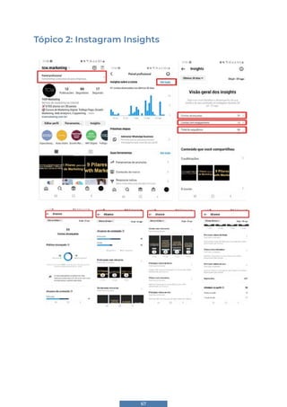67
Tópico 2: Instagram Insights
60
Tópico 2: Instagram Insights
 