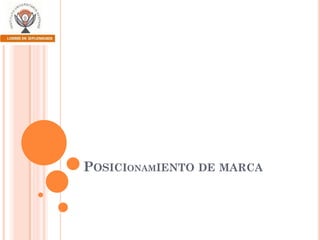 POSICIONAMIENTO DE MARCA

 