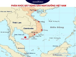 Vũng Tàu
Quảng Ninh
PHÂN KHÚC BẤT ĐỘNG SẢN NGHỈ DƯỠNG VIỆT NAM
GrandWordPhuQuoc.VN
0938 66 2488
 