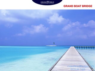 GRAND BOAT BRIDGE
GrandWordPhuQuoc.VN
0938 66 2488
 