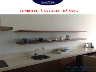 CONDOTEL - À LA CARTE – ĐÀ NẴNG
GrandWordPhuQuoc.VN
0938 66 2488
 