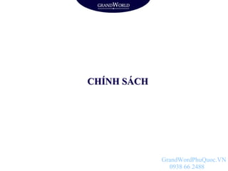 CHÍNH SÁCH
GrandWordPhuQuoc.VN
0938 66 2488
 