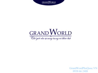 Thế giới của sự sang trọng và khác biệt
GrandWordPhuQuoc.VN
0938 66 2488
 