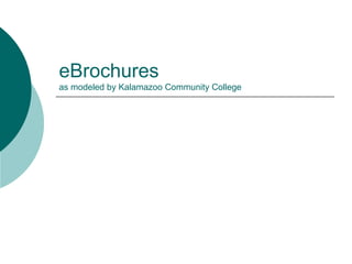 eBrochures as modeled by Kalamazoo Community College 