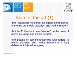 EUROPEAN UNION COMPETENCIES IN RESPECT OF MEDIA PLURALISM AND MEDIA ...