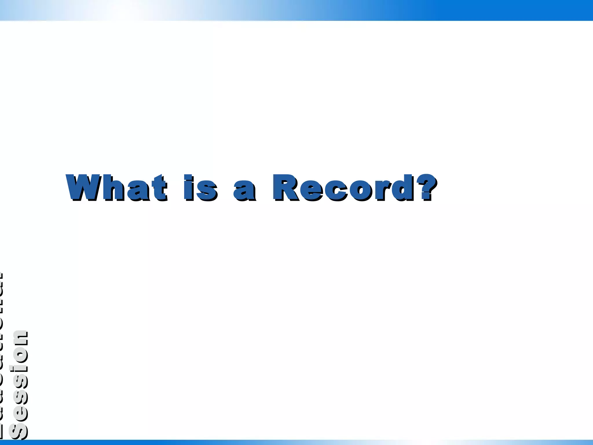 What is a Record? 