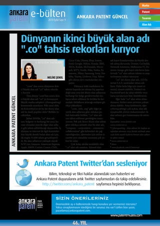 Marka


                                 e-bülten          2010 Eylül Sayı: 9
                                                                               ANKARA PATENT GÜNCEL
                                                                                                                                                       Patent
                                                                                                                                                       Tasarım
                                                                                                                                                       Alan Adı




                       Dünyanın ikinci büyük alan adı
                       ".co" tahsis rekorları kırıyor
                                                                        Coca-Cola, Disney, Ebay, Exxon,          adı kayıt firmalarından da büyük des-
                                      e-bülten yazıları                 Ford, Google, Hilton, Honda, IBM,        tek almış durumda. Dotster, GoDaddy,
                                                                        IKEA, Kodak, McDonalds, Micro-           Network Solutions, Melbourne IT, Do-
                                                                        soft, MTV, Nestle, Nike, Nokia, Pa-      minio Amigo gibi kayıt edicilerin liste-
                                                                        nasonic, Pfizer, Samsung, Sony, Tos-     lerinde “.co” alan adının tahsisi ve araş-
                                                  MELİKE ŞENOL          hiba, Toyota, Unilever, Visa, Yahoo      tırılmasına imkan tanınıyor.
                                                                        gibi dünya devi markalardan olu-               “.co” üst düzey alan adı, .CO In-
                                                                        şuyor.                                   ternet S.A.S. tarafından tahsis edi-
                             “.com” dan sonra dünyanın ikin-                  Dünyaca ünlü markaların lis-       liyor. Daha fazla bilgi için resmi si-
                       ci büyük alan adı “.co” tahsis rekorla-      telerin başında yer alması hiç şaşırtıcı     tesini2 ziyaret edebilir, Twitter3 ve
                       rı kırıyor                                   değil ama yeni üst düzey alan adlarının      Facebook’tan4 da takip edebilir veya
                             Tüm dünya “.com”dan sonra ikin-        herhangi bir belge gerektirmeden ko-         varsa sorularınızı bize iletebilirsiniz.
ANKARA PATENT GÜNCEL




                       ci büyük alan adı “.co” yu konuşuyor.        layca tahsis edilmesi ile birlikte bu ko-          Eğer hala “.co” alan adını alma-
                       Büyük marka sahipleri cybersquatting1        nudaki ihtilafların artacağı endişesi git-   dıysanız, birileri sizin yerinize çoktan
                       konusunda uyarılıyor. Peki nasıl oldu        tikçe yükseliyor.                            almış olabilir. Ama üzülmeyin, eğer
                       da Kolombiya’ya ait bu üst düzey alan              “.com, .info, .org” gibi diğer je-     cybersquatting1 çok açıksa, alan adı
                       adı bu denli popüler oldu? Birlikte in-      nerik alan adlarına göre oldukça pa-         uyuşmazlık çözüm mekanizmaları ile
                       celeyelim.                                   halı bulmakla birlikte, “.co” alan adı-      alan adınızı geri kazanmanız da müm-
                             Şubat 2010’da, “.co” alan adı-         nın tahsis edilmesi gerektiğine inanı-       kün.
                       nın; belgesiz ve herhangi bir aracı ku-      yorum. Pek çok ikinci düzey alan adına       Kaynaklar: www.dotster.com
                       rum olmadan jenerik diğer alan adla-         göre oldukça anlamlı olan bu alan adı;       www.cointernet.co
                       rı gibi tahsis edilebileceği duyuruldu. İş   “company – corporation – commerce -          1
                                                                                                                   Cybersquatting : Alan adının bir başkası ta-
                       dünyası ve internet ile ilgili komiteler-    collaboration” gibi kelimeleri de çağ-       rafından alınması veya ileride satılmak ama-
                       den büyük destek bulan alan adı için,        rıştırdığından, işletmeler için online ti-   cıyla kötü niyetli kişilerin benzer alan adları-
                       ilk etapta 35,000 tahsis gerçekleştiril-     carette yeni olanaklar sunmaya çok ya-       nı tahsis etmesi
                       di. Bu alan adlarının yaklaşık olarak        kın bir aday.                                2
                                                                                                                   www.cointernet.co
                       %70’i ise; Amazon, American Express,               Çok kolay akılda tutulabilir olan      3
                                                                                                                   dotco
                       Apple, BMW, Cartier, Canon, CNN,             “.co” alan adı uzantısı, küresel alan        4
                                                                                                                   www.facebook.com/COinternet



                                                                                                             Başımıza icat çıkarın!
                                    Ankara Patent Twitter’dan sesleniyor
                                               Bilim, teknoloji ve fikri haklar alanındaki son haberleri ve
                                       Ankara Patent duyurularını artık Twitter sayfamızdan da takip edebilirsiniz.
                                          http://twitter.com/ankara_patent sayfamıza hepinizi bekliyoruz.


                                                           SİZİN ÖNERİLERİNİZ
                                                           Önümüzdeki ay e-bültenimizde hangi konulara yer farkında olmadan kullandığımız
                                                                                                          Hiç vermemizi istersiniz?
                                                           Yoksa cevaplanmasını istediğiniz bir sorunuz mu yüzlerce buluşun yaşamımıza nasıl
                                                                                                            var? Lütfen bize yazın;
                                                           pazarlama@ankarapatent.com.                        girdiğini bilmek ister misiniz?
                                                                                                                 www.patentmuzesi.com
 