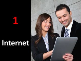 1
Internet
 