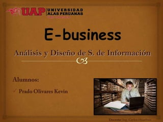 
Análisis y Diseño de S. de Información
Docente: Ing. Carlos Huarhua
 