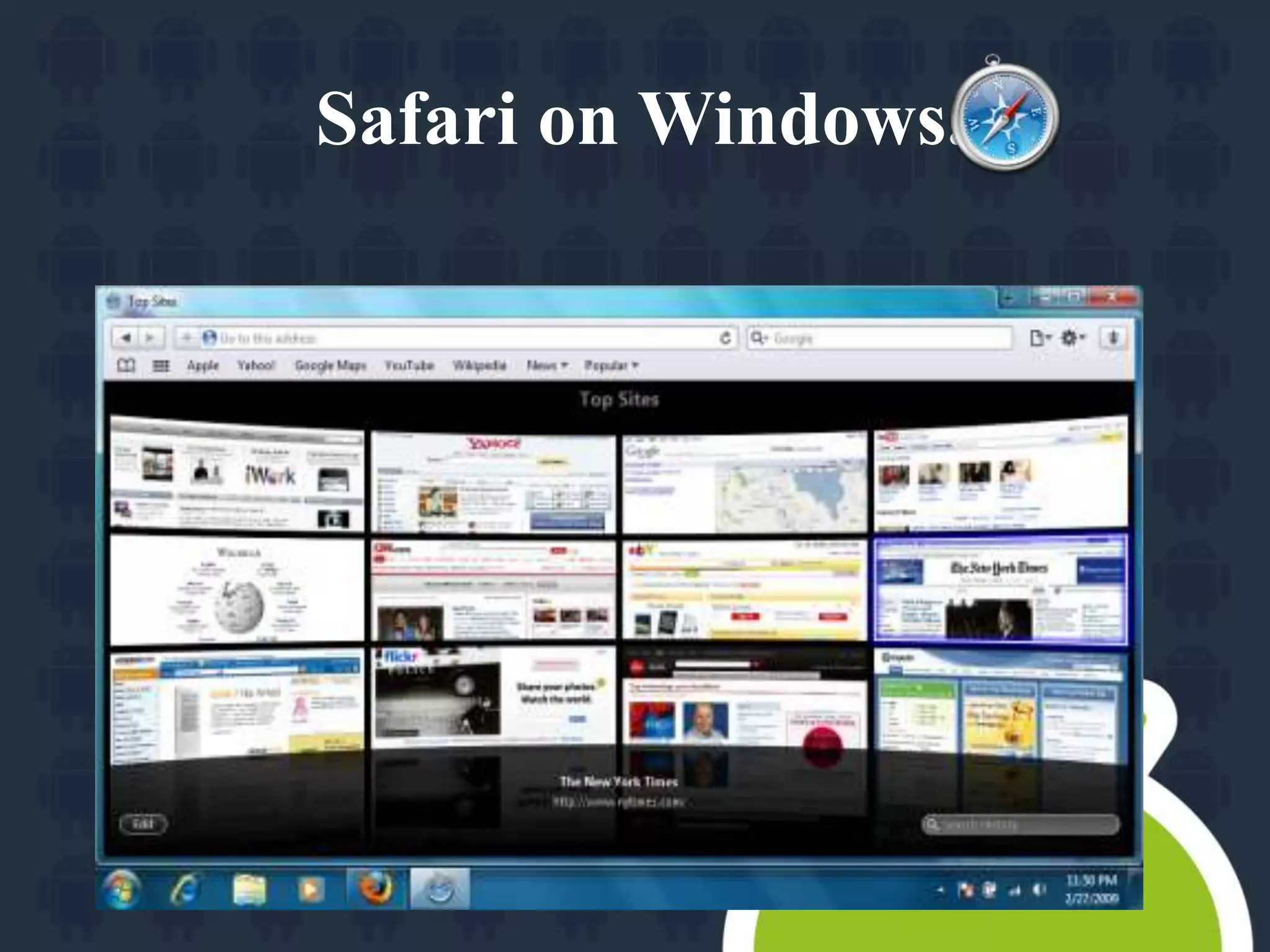 Safari on Windows. 
 