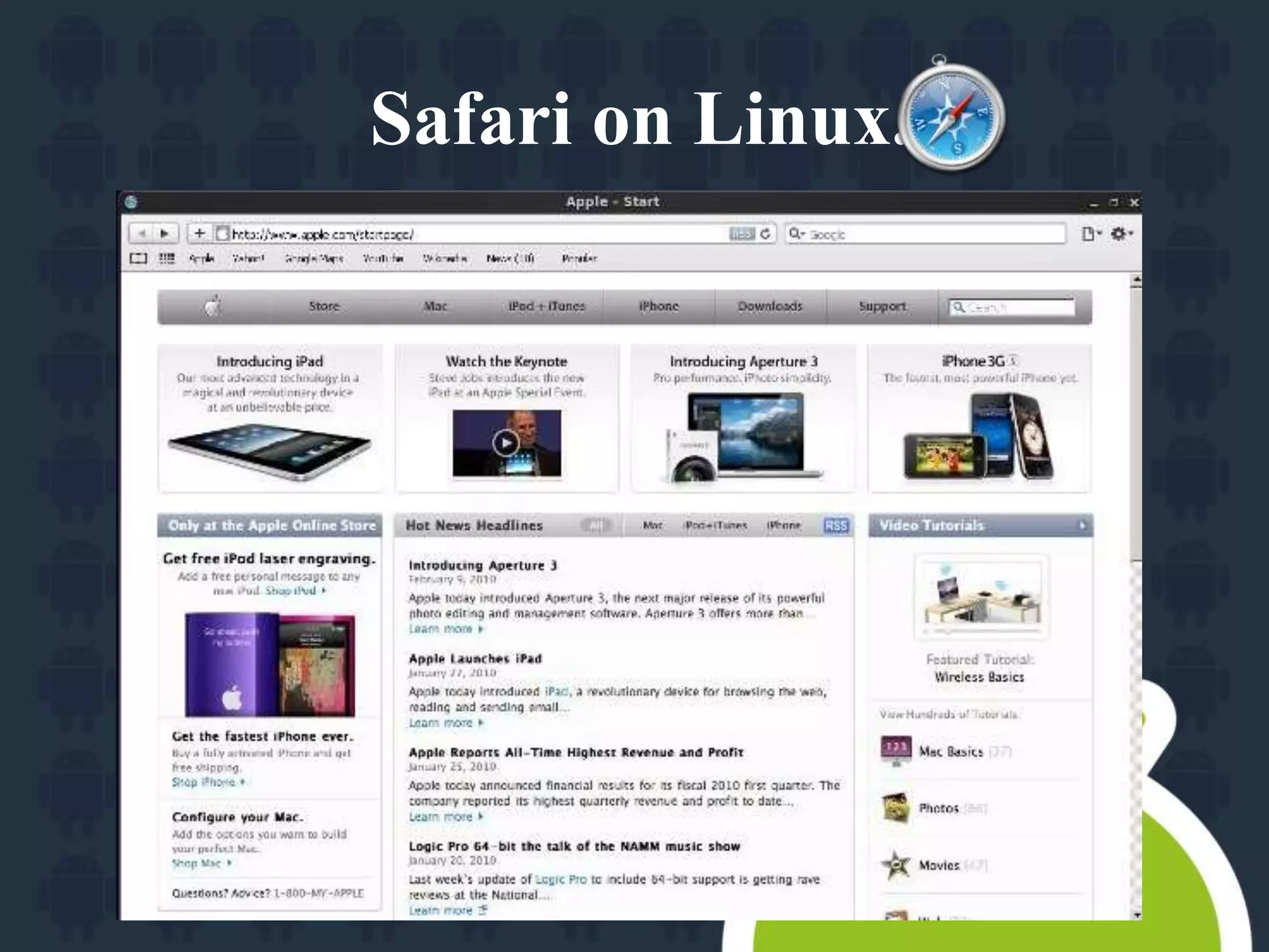 Safari on Linux. 
 