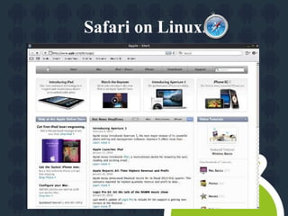 Safari on Linux. 
 