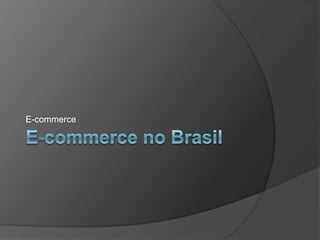 E-commerce
 