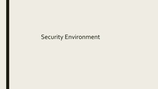 Security Environment
 