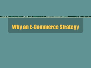 Why an E-Commerce Strategy 