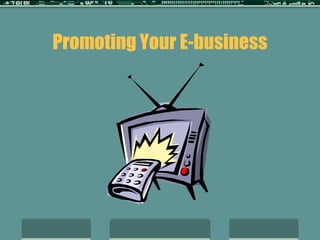 Promoting Your E-business 