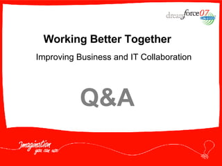Working Better Together Q&A Improving Business and IT Collaboration 