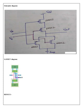 Schematic diagram:
LAYOUT diagram:
RESULT:-
 