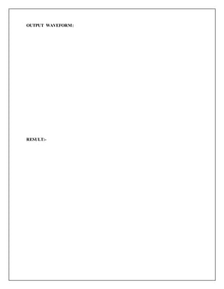 OUTPUT WAVEFORM:
RESULT:-
 