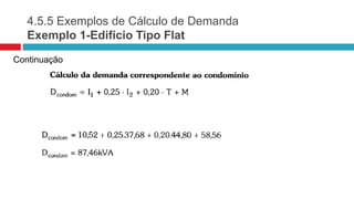 4.5.5 Exemplos de Cálculo de Demanda
Exemplo 1-Edifício Tipo Flat
Continuação
 