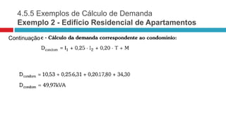 4.5.5 Exemplos de Cálculo de Demanda
Exemplo 2 - Edifício Residencial de Apartamentos
Continuação
 