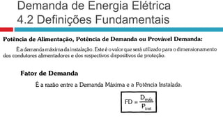 Demanda de Energia Elétrica
4.2 Definições Fundamentais
 