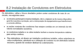 8.2 Instalação de Condutores em Eletrodutos
4
 
