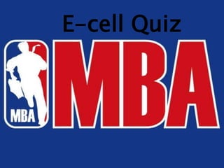 E-cell Quiz

 