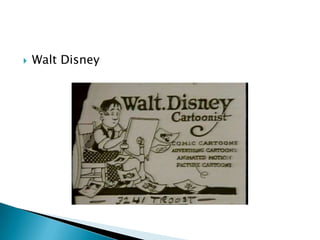 

Walt Disney

 