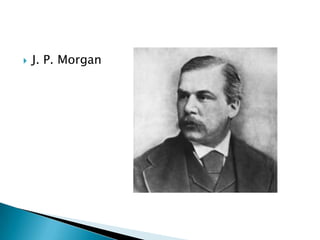 

J. P. Morgan

 